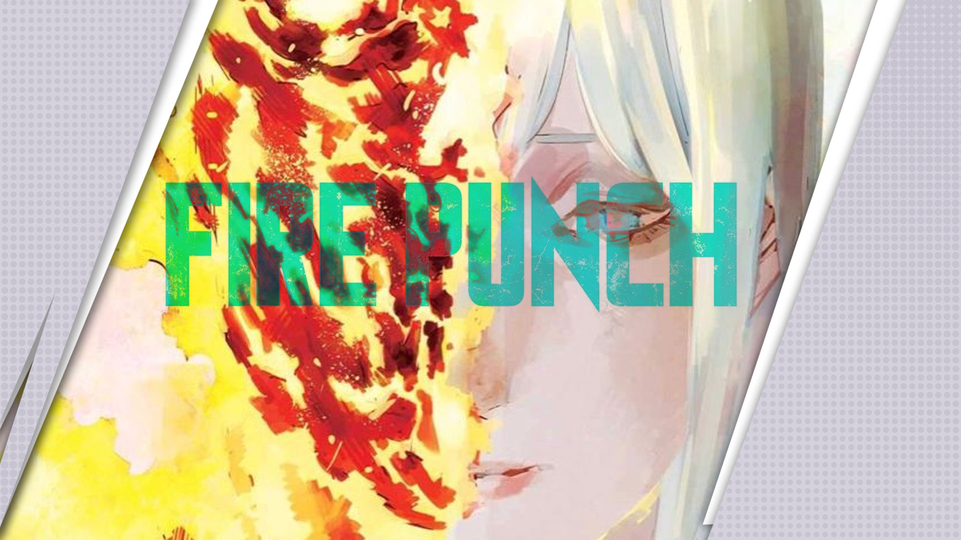 Here’s Why Fire Punch Anime Might Not Work as Well as You Think