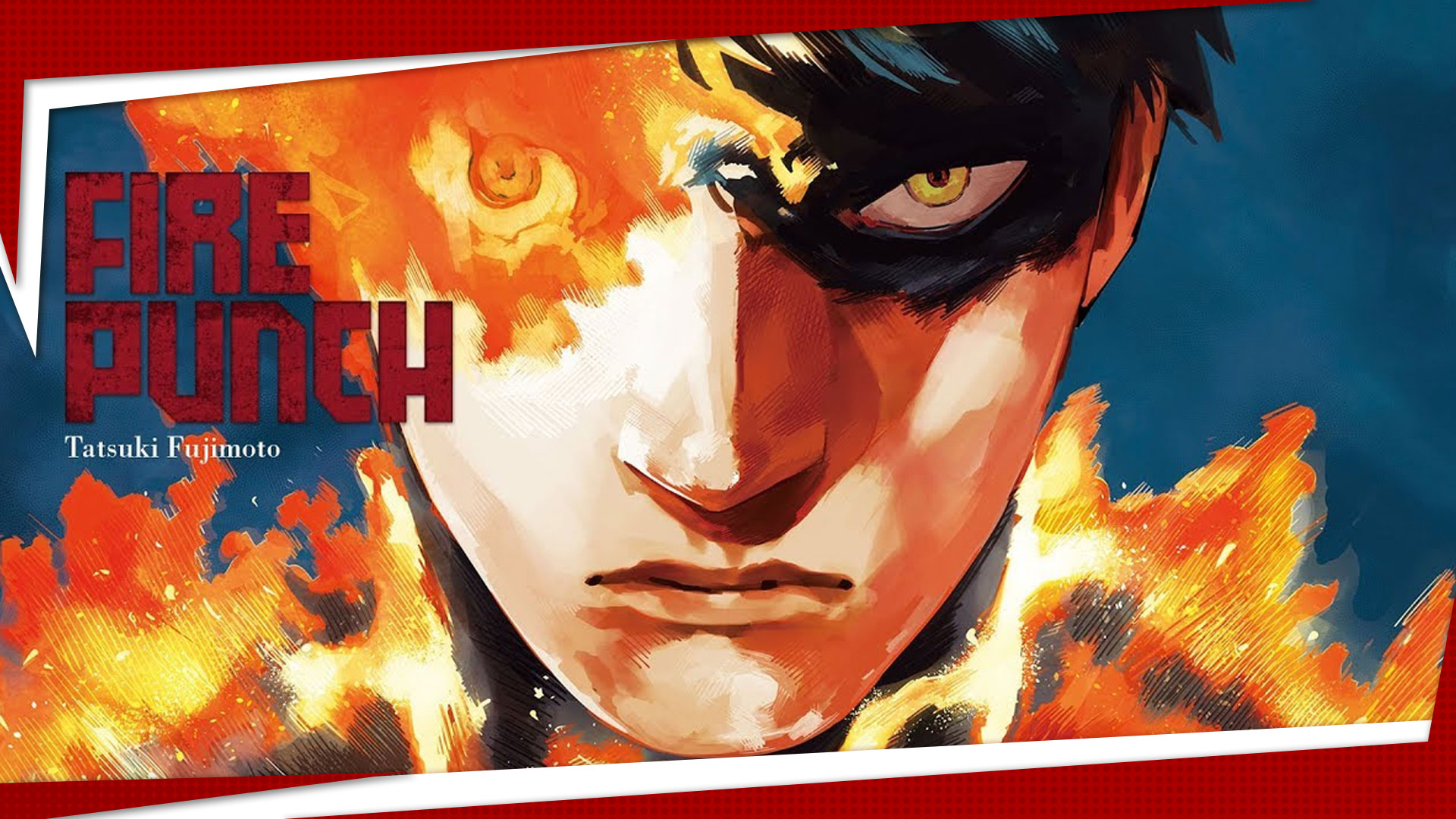 What Is the Best Way to Adapt Fujimoto’s Fire Punch Into Anime?